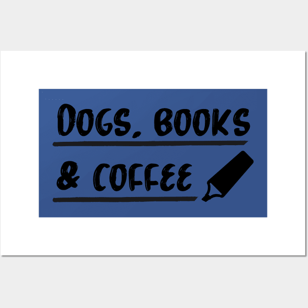 Dogs, Books & Coffee Wall Art by Inspire Creativity